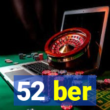 52 ber